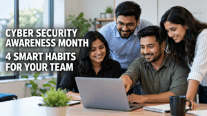 Cyber Security Awareness Month: 4 Smart Habits for Teams